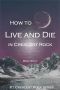 [Crescent Rock 01] • How to Live and Die in Crescent Rock (Crescent Rock Series)